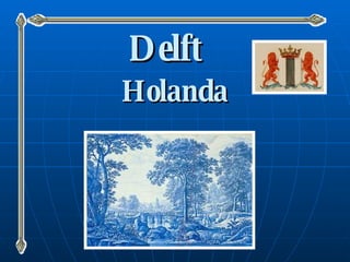 Delft  Holanda 