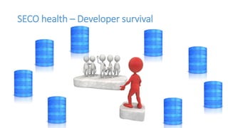 SECO health – Developer survival
 