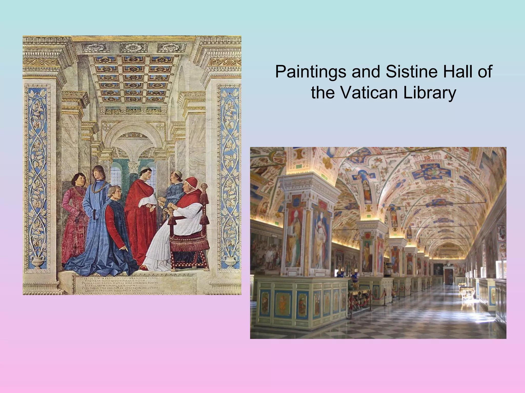 Paintings and Sistine Hall of
    the Vatican Library
 