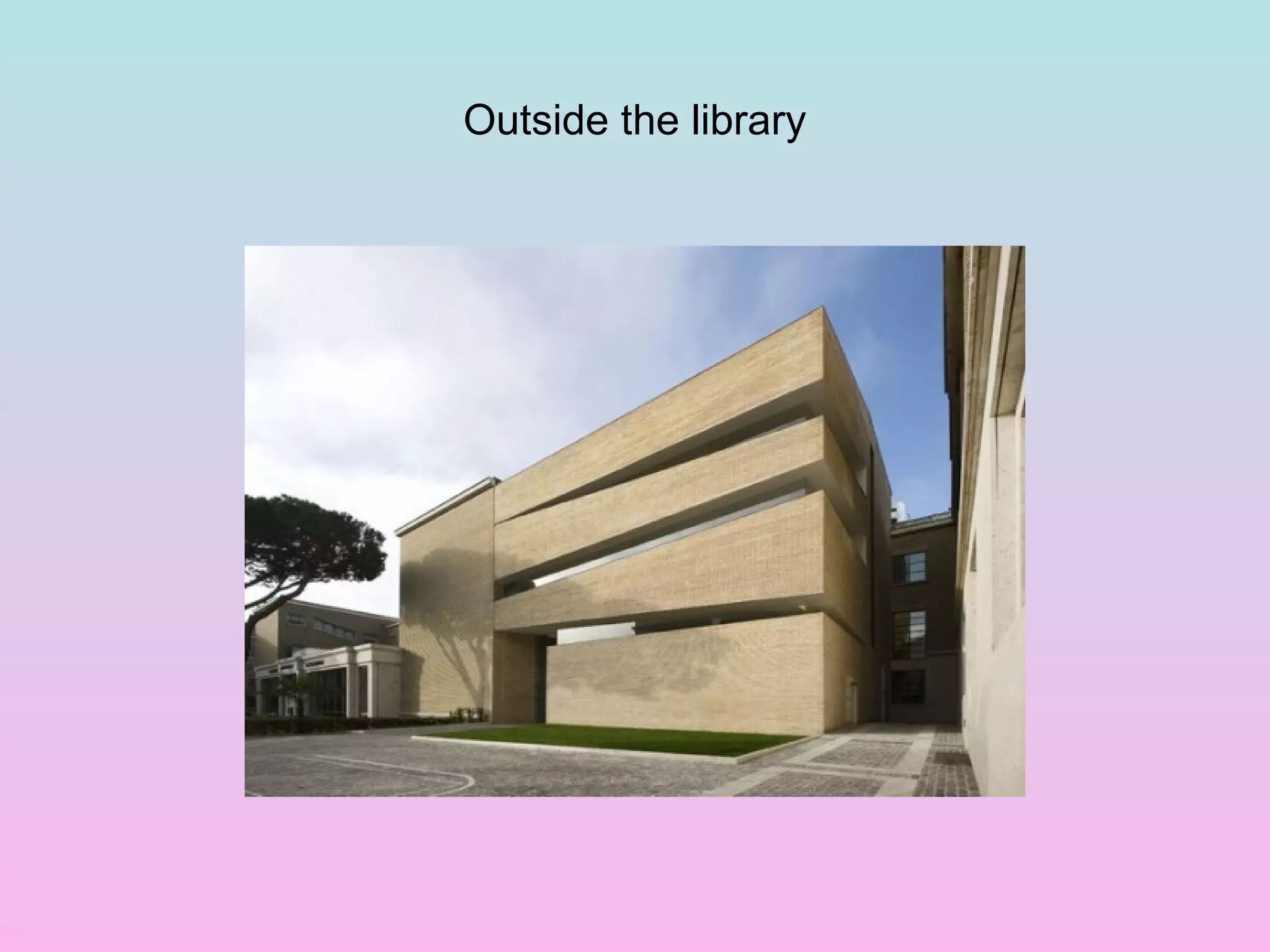 Outside the library
 