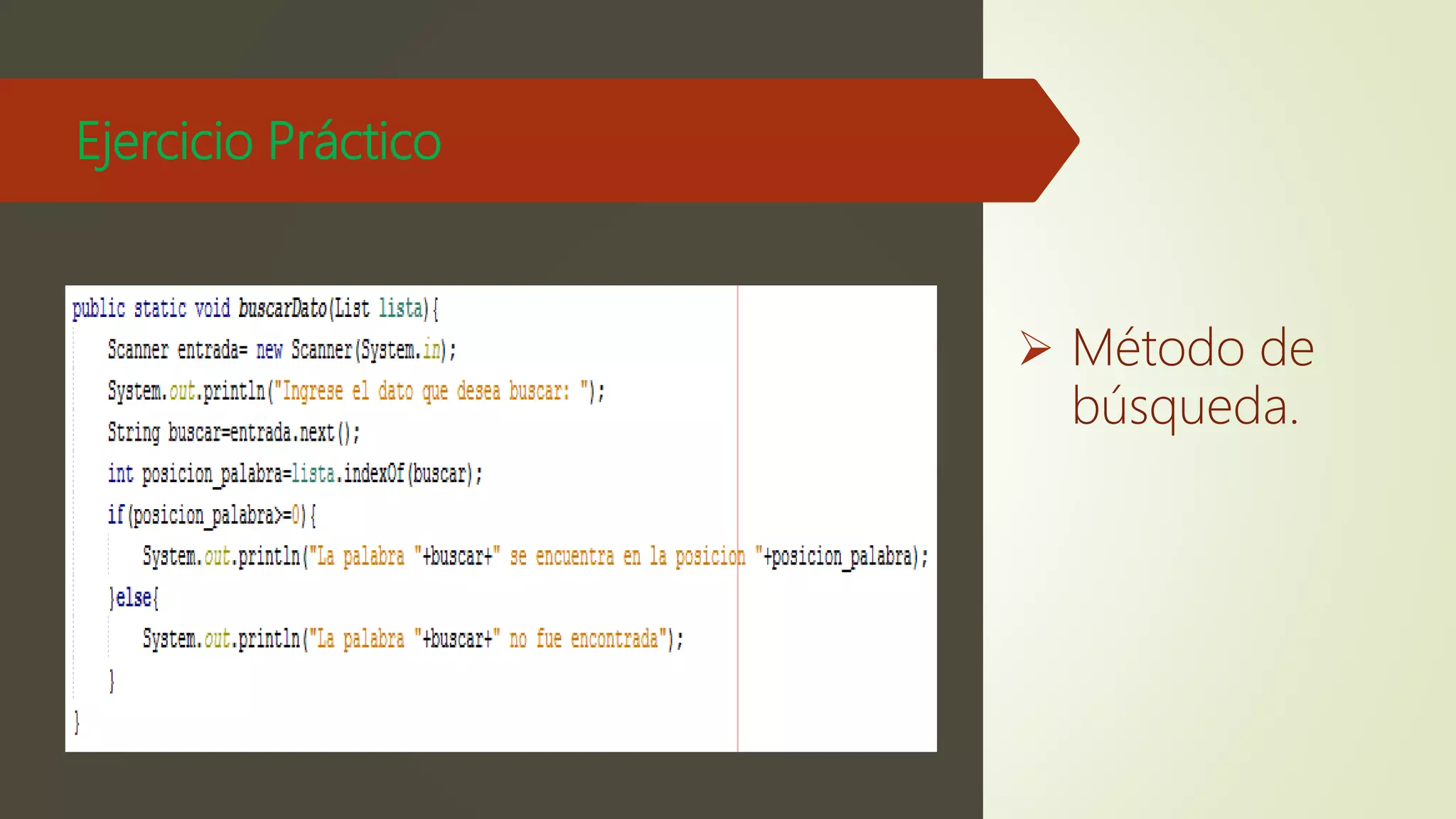 Ejercicio Práctico
 Método de
búsqueda.
 
