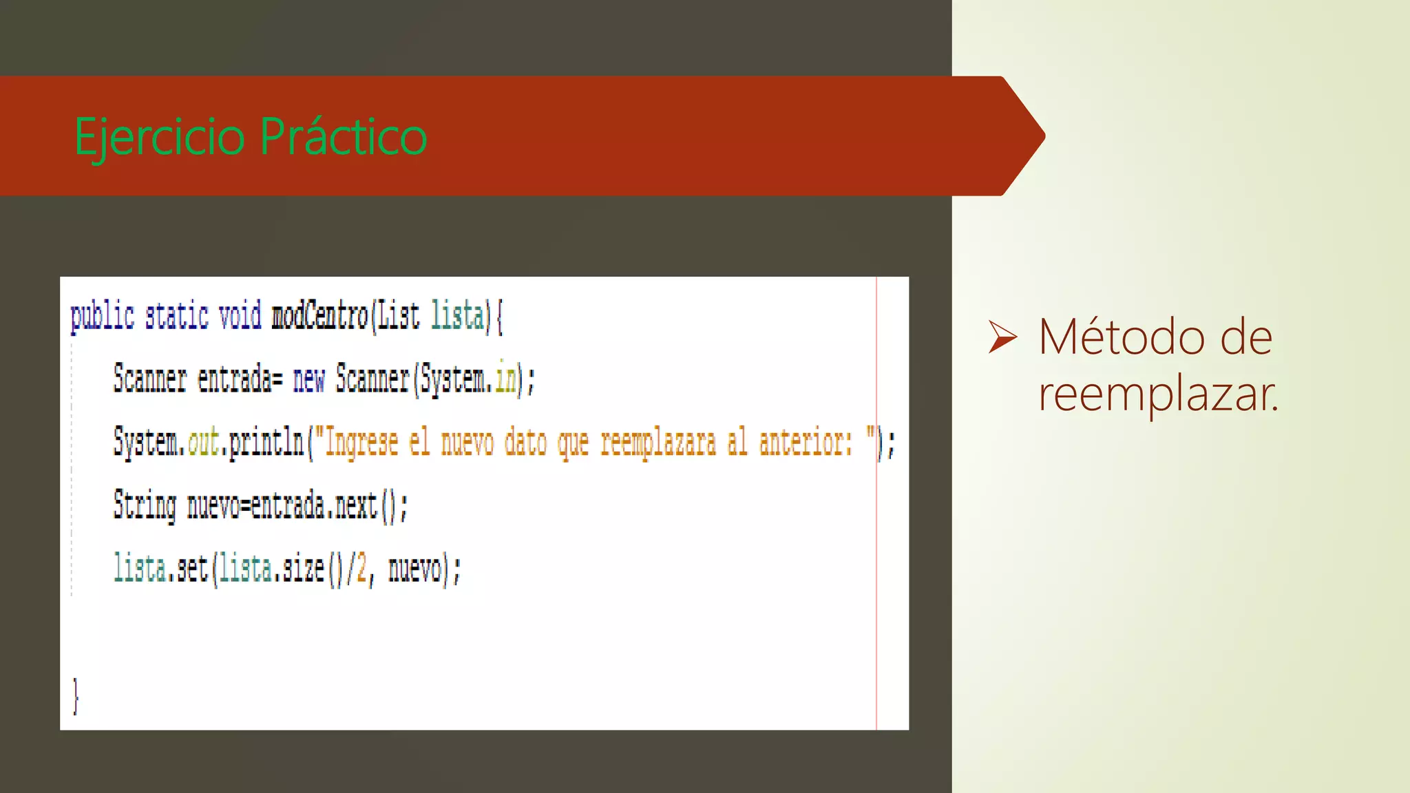 Ejercicio Práctico
 Método de
reemplazar.
 