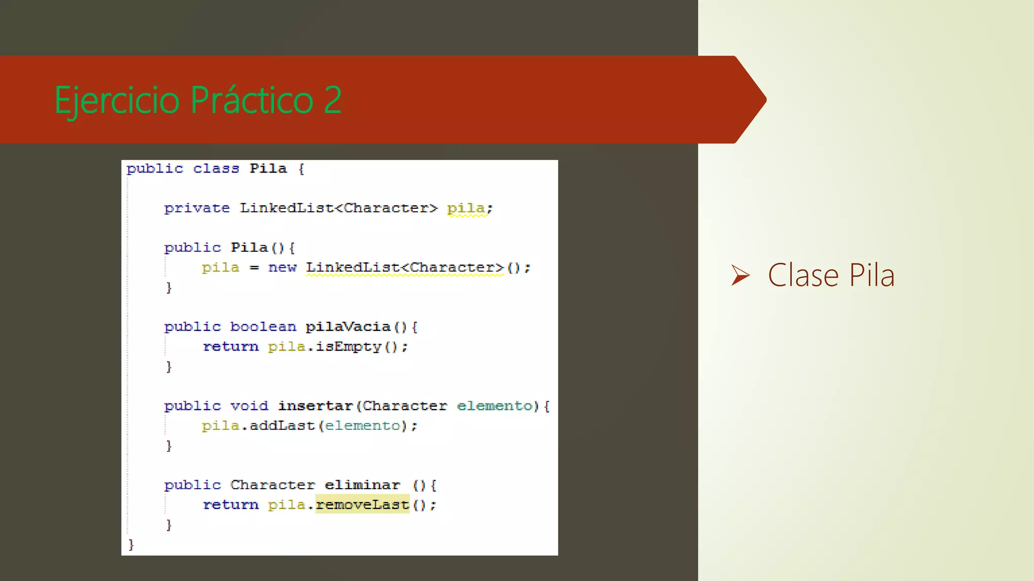 Ejercicio Práctico 2
 Clase Pila
 