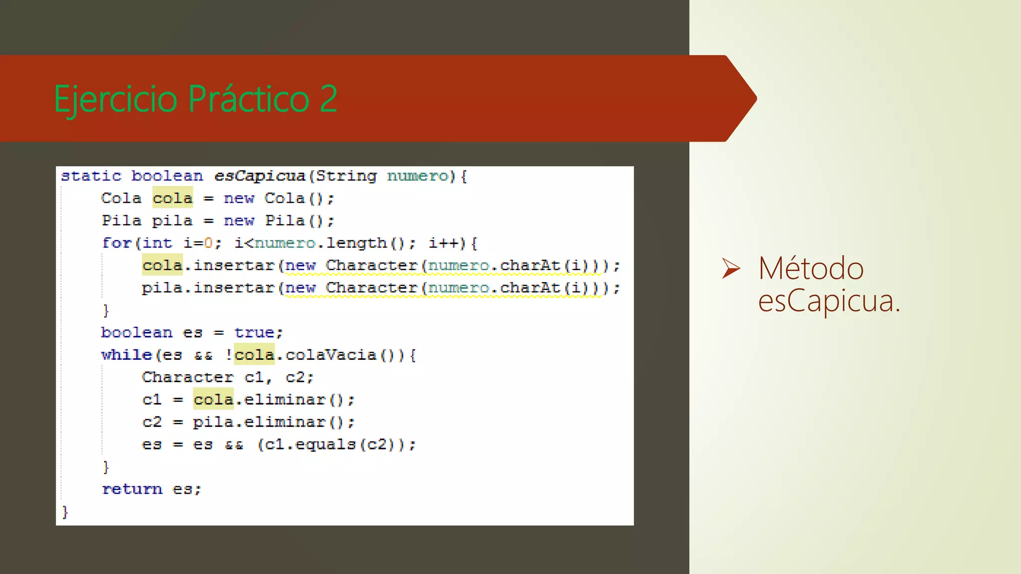 Ejercicio Práctico 2
 Método
esCapicua.
 