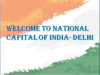 WELCOME TO DELHI
 