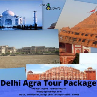 Delhi Agra Tour Package+91 9654173504   +919891400210 
  info@jingoholidays.com 
  WZ-2C, 2nd floorB1, Nangli Jalib, JanakpuriDelhi - 110058
 