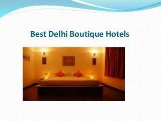 Best Delhi Boutique Hotels
 