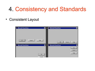 4. Consistency and Standards
• Consistent Layout
 
