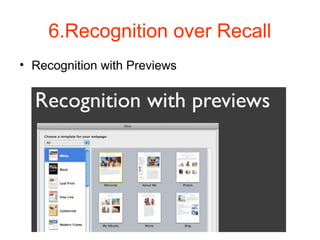 6.Recognition over Recall
• Recognition with Previews
 
