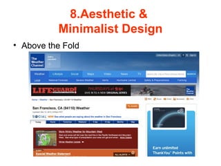 8.Aesthetic &
          Minimalist Design
• Above the Fold
 