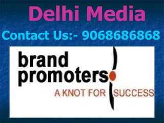 Contact Us:- 9068686868 Delhi Media 
