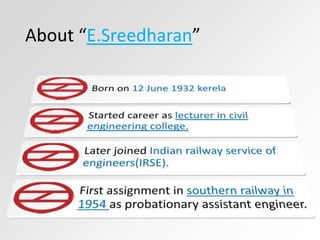 About “E.Sreedharan”
 