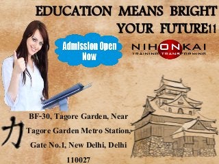 EDUCATION MEANS BRIGHT
YOUR FUTURE!!
BF-30, Tagore Garden, Near
Tagore Garden Metro Station,
Gate No.1, New Delhi, Delhi
110027
 