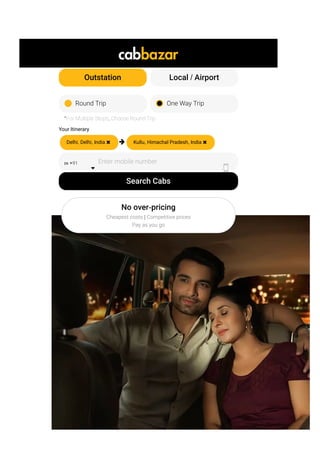 All India Cab Service
*For Multiple Stops, Choose Round Trip
Search Cabs
Outstation Local / Airport
Round Trip One Way Trip
Your Itinerary
Delhi, Delhi, India   Kullu, Himachal Pradesh, India 
἞἟ +91

Enter mobile number

No over­pricing
Cheapest costs | Competitive prices
Pay as you go
 