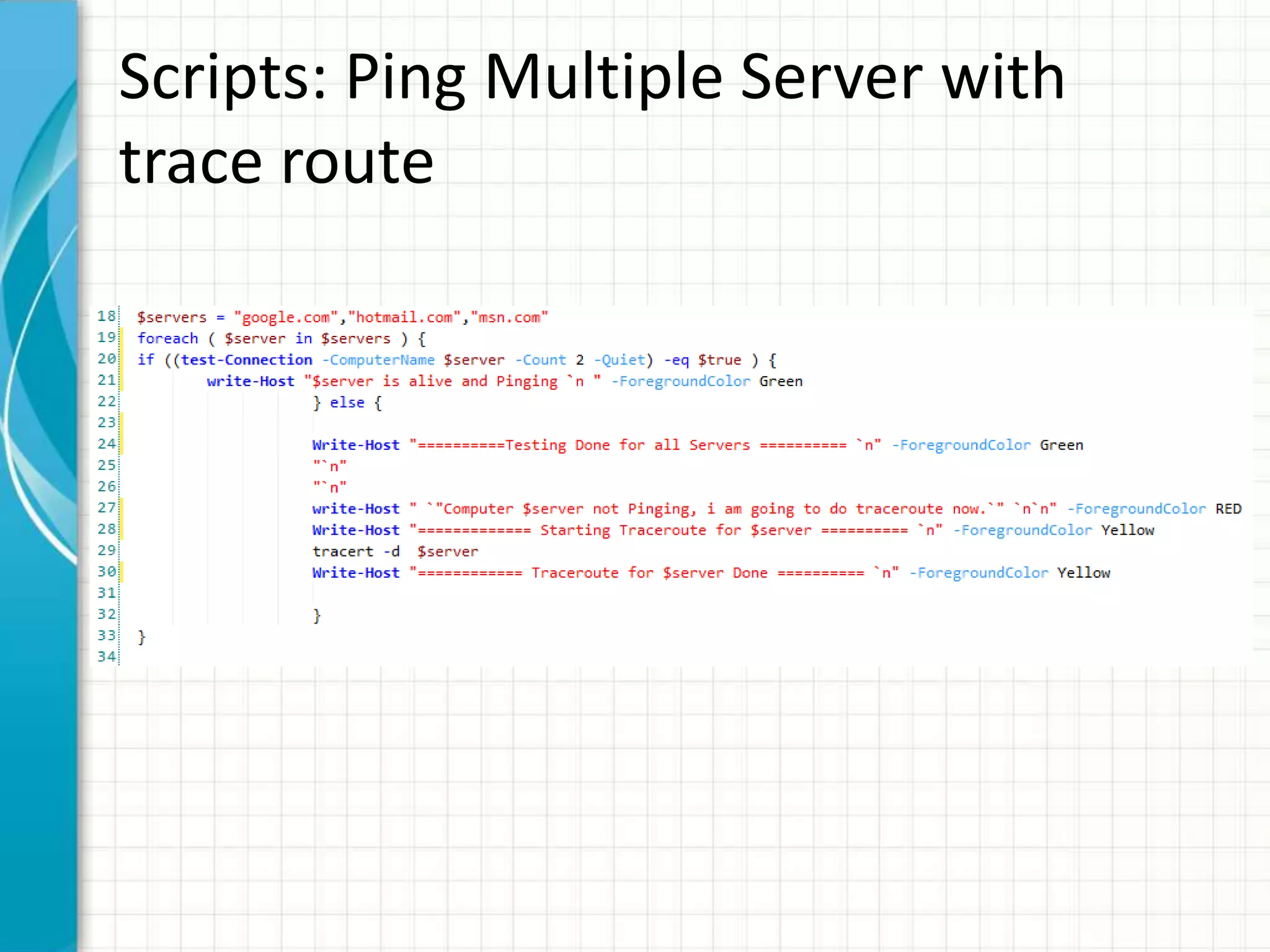 Scripts: Ping Multiple Server with
trace route
 