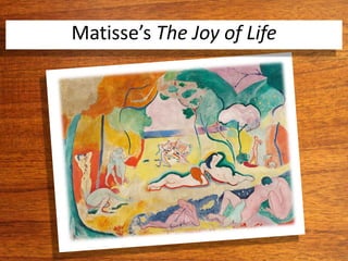 Matisse’s The Joy of Life
 