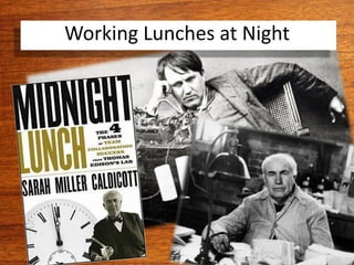 Working Lunches at Night
 