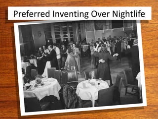 Preferred Inventing Over Nightlife
 