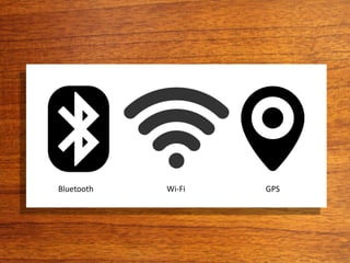 Bluetooth Wi-Fi GPS
 
