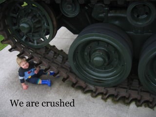 We are crushed
 