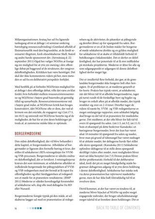 Miljøorganisationen Avataq har ud fra lignende
tankegang afvist at deltage i et seminar omkring
bæredygtig ressourceudvinding i Grønland afholdt af
Ilisimartusarfik med den begrundelse, at de fandt seminartet illegitimt, fordi olieselskaberne Shell, Statoil
og andre havde sponsoreret det. (Sermitsiaq d. 22.
september 2011) Også her vælger NGO’en at frasige
sig sin mulighed for at ytre sin mening i den offentlige debat på baggrund af de strukturer, der omgiver
deloffentligheden. Kritikken kan være berettiget. Det
skal der ikke kommenteres videre på her, men metoden er ud fra en deliberativt perspektiv forfejlet.
Med henblik på at forbedre NGO’ernes mulighed for
at deltage i den offentlige debat, ville det være en klar
fordel, hvis forholdet mellem ressourceinteressenterne og NGO’erne i højere grad baseredes på gensidig
tillid og samarbejde. Ressourceinteressenterne må
i højere grad indse, at NGO’ernes kritik kan bruges
konstruktivt, idet NGO’erne ofte er dem, der ved allermest om det område, de engagerer sig i (int.17:3,
int.10:3) og omvendt må NGO’erne benytte sig af de
muligheder, de har for at ytre deres holdninger på
trods af, at rammerne måske ikke er optimale.

Borgermøderne
Den sidste deloffentlighed, der vil blive behandlet i
dette kapitel, er borgermøderne. Afholdelse af borgermøder er ligesom den formelle høring et krav, der
stilles til selskaberne i RD’s retningslinjer for VVMog VSB-processen. Borgermøderne er således endnu
en deloffentlighed, der er lovsikret. I retningslinjerne
kræves det som minimum, at selskaberne afholder et
indledende borgermøde før påbegyndelsen af VVMog VSB-redegørelsen med det formål at få input fra
offentligheden og efter færdiggørelsen af redegørelsen et møde for at præsentere resultaterne. (BMP
2011) Møderne er således hovedsageligt foranstaltet
af selskaberne selv, dog ofte med deltagelse fra RD
eller Nunaoil.
Borgermøderne foregår typisk på den måde, at selskaberne lægger ud med en præsentation af redegø56

relsen og de aktiviteter, de påtænker at påbegynde
og derefter åbner op for spørgsmål fra salen. Borgermøderne er en af de bedste måder for borgerne
af møde selskaberne direkte og en gylden mulighed
for selskaberne til at skabe et tillidsfuldt forhold til
befolkningen i lokalområdet. Det er derfor en deloffentlighed, der har potentiale til at få stor indflydelse
på storskala-projekterne. Møderne er åbne for alle og
som udgangspunkt er adgangen til denne deloffentlighed derfor meget lige.
Der er imidlertid flere forhold, der gør, at de grønlandske borgermøder ikke fungerer helt efter hensigten. Et af problemer er, at møderne generelt er
for korte. Praksis har typisk været, at selskaberne,
når det bliver tid til at afholde borgermøderne, tager
på turné rundt til de forskellige byer og bygder og
bruger en enkelt aften på at afholde mødet, der typisk
strækker sig over en 2-4 timer. Derefter tager de
videre til næste by. VVM- og VSB-redegørelserne er
meget omfangsrige rapporter, som selskabet følgelig
skal bruge en del tid til at præsentere for mødedeltagerne. Det medfører, at der ofte bliver for lidt tid til
overs til spørgsmål fra salen. (int.1:3, int.5:2, int.11:3)
Som et eksempel på dette beskriver Kanukoka i et
høringssvar borgermøder, hvor der kun har været
afsat 10 minutter til spørgsmål fra salen og møder,
hvor man på grund af tidsmangel har været nødsaget
til at afslutte mødet, før deltagerne havde fået stillet
alle deres spørgsmål. (Kanukoka 2011) Selskaberne
opfordrer deltagerne til at stille deres spørgsmål
skriftligt i tiden efter mødet, men muligheden bliver
stort set ikke benyttet (int.7:3) Denne praksis bliver
derfor problematisk i forhold til det deliberative
ideal, fordi det på en meget håndgribelig måde begrænser deltagernes adgang til at ytre deres holdning
i denne deloffentlighed. Selskaberne har måske nok
via deres præsentation har informeret mødedeltagerne, men de har ikke haft tilstrækkelig tid til at
involvere dem.
Dertil kommer, at der har været en tendens til, at
møderne bliver hijacket af NGO’er og andre meget
engagerede individer, der bruger uforholdsmæssigt
meget taletid til at fremføre deres holdninger. Det er

Back to table of contents

 