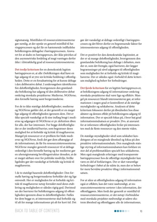 sigtsmæssig. Mistilliden til ressourceinteressenterne
gør nemlig, at der opstår en generel mistillid til høringsprocessen og det får en hæmmende indflydelse
befolkningens deltagelse i høringsprocessen. Ansvaret for at skabe en høringsproces, der ikke påvirkes af
den asymmetriske fordeling af magt varetages derfor
ikke i tilstrækkelig grad af ressourceinteressenterne.
Det tredje kriterium for en demokratisk legitim
høringsproces er, at alle i befolkningen skal have en
lige adgang til at ytre sin kritiske holdning i offentligheden. Dette er en forudsætning for at kunne deltage
i den deliberative debat. I undersøgelsen identificeres
fire deloffentligheder, hvorigennem den grønlandske befolkning har adgang til den deliberative debat
omkring storskala-projekterne: Medierne, NGO’erne,
den formelle høring samt borgermøderne.
For de to ikke statslige deloffentligheder; medierne
og NGO’erne gælder det, at der generelt er en meget
lige adgang til offentligheden igennem dem. Det er
ikke specielt vanskeligt at få sine indlæg bragt i medierne og adgangen til NGO’erne er pr. definition åben
for alle, der har interessen. For begge deloffentligheder er der imidlertid barrier, som begrænser deres
mulighed for at forholde sig kritisk til magthaverne.
Mangel på ressourcer er et problem for både medierne og NGO’erne, fordi det gør dem afhængige af
de informationer, de får fra ressourceinteressenterne.
NGO’erne mangler generelt ressourcer til at deltage
ordentligt i den formelle høring og for medierne gør
en uhensigtsmæssig bevillingsstruktur desuden, at de
er meget sårbare over for politiske modvilje, hvilke
ligeledes gør det vanskeligt at forholde sig kritisk til
magthaverne.
I de to statsligt baserede deloffentligheder: Den formelle høring og borgermøderne forholder det sig lige
omvendt. Her er muligheden for at forholde sig kritisk til magthaverne netop formålet med deres etablering og muligheden er således rigtig god. Derimod
ses der barrierer for befolkningens adgang til offentligheden igennem disse to deloffentligheder. Fælles
for dem begge er, at interessenterne skal forholds sig
til alt for mange informationer på alt for kort tid. Det

Back to table of contents

gør det vanskeligt at deltage ordentligt i høringsprocessen og det bliver derfor en begrænsende faktor for
interessenternes adgang til offentligheden.
Det er positivt for den demokratiske legitimitet, at
der er så mange deloffentligheder, hvorigennem den
grønlandske befolkning kan deltage i debatten, men
der er, som det fremgår, også barrierer, der lægger
begrænsninger på såvel adgangen til offentligheden
som muligheden for at forholds sig kritisk til magthaverne. Der er således også i forhold til dette kriterium mulighed og behov for forbedringer.
Det fjerde kriterium for en legitim høringsproces er,
at befolkningens adgang til informationer omkring
storskala-projekterne skal være lige og effektiv. Mangel på ressourcer blandt interessenterne gør, at informationen i nogen grad er kontrolleret af de statslige
myndigheder og selskaberne. Analysen af dette
kriterium fokuserer derfor på åbenheden hos disse
aktører og dennes effekt på befolkningens adgang til
information. Der er specielt fokus på, i hvor høj grad
informationsindsatsen er proaktiv. Dvs. at ansvaret
for at informere offentligheden hviler på interessenten med de fleste ressourcer og den største viden.
De statslige myndigheder såvel som selskaber kendetegnes af en manglende åbenhed og fokus på den
proaktive informationsindsats. Den manglende statslige styring af informationsindsatsen kan forklare en
stor del af problematikken specielt hos selskaberne.
Men også manglende erfaringer med transparente
høringsprocesser hos de offentlige myndigheder kan
være en del af forklaringen. Der er sket væsentlige
forbedringer i løbet af de sidste år, men der er behov
for mere bevidste proaktive tiltag i informationsindsatsen.
For at sikre at offentlighedens adgang til information
også er effektiv, kan det være nødvendigt, at ressourceinteressenterne sorterer i den information, der
offentliggøres. Men fordi der generelt er mistillid til
ressourceinteressenterne, er det netop i forbindelse
med storskala-projekter nødvendigt at udøve ekstrem åbenhed og offentliggøre alle de informationer,
93

 