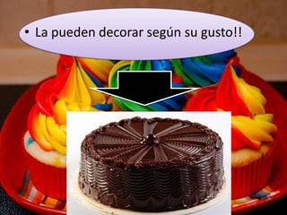 • La pueden decorar según su gusto!!
 