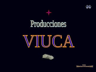 Producciones VIUCA Presenta: www. laboutiquedelpowerpoint. com 