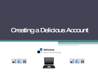 Creating a Delicious Account 