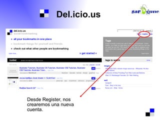 Del.icio.us Desde Register, nos crearemos una nueva cuenta.  