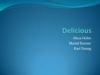 Delicious Alexa Holm Mariel Keener Kari Young 
