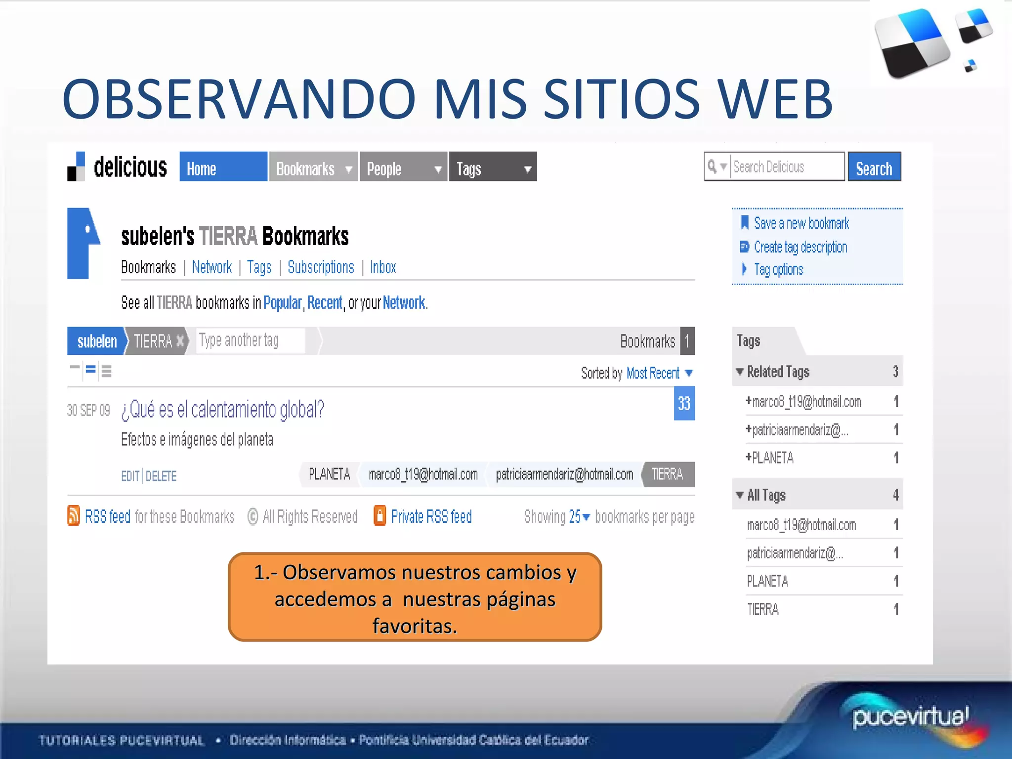 OBSERVANDO MIS SITIOS WEB 1.- Observamos nuestros cambios y accedemos a nuestras páginas favoritas.