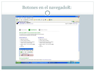 Botones en el navegadoR:  