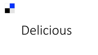 Delicious
 