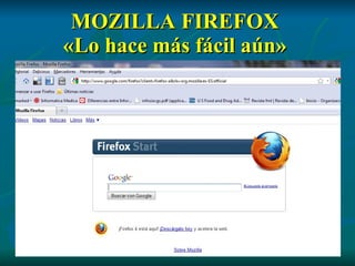 MOZILLA FIREFOX  «Lo hace más fácil aún»  