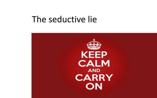The seductive lie
 