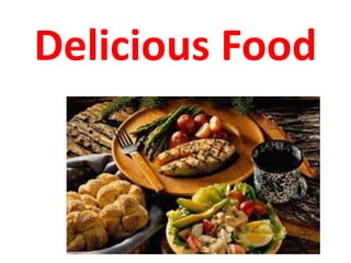 Delicious Food
