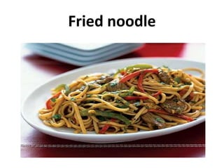 Fried noodle