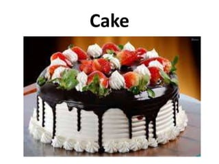 Cake