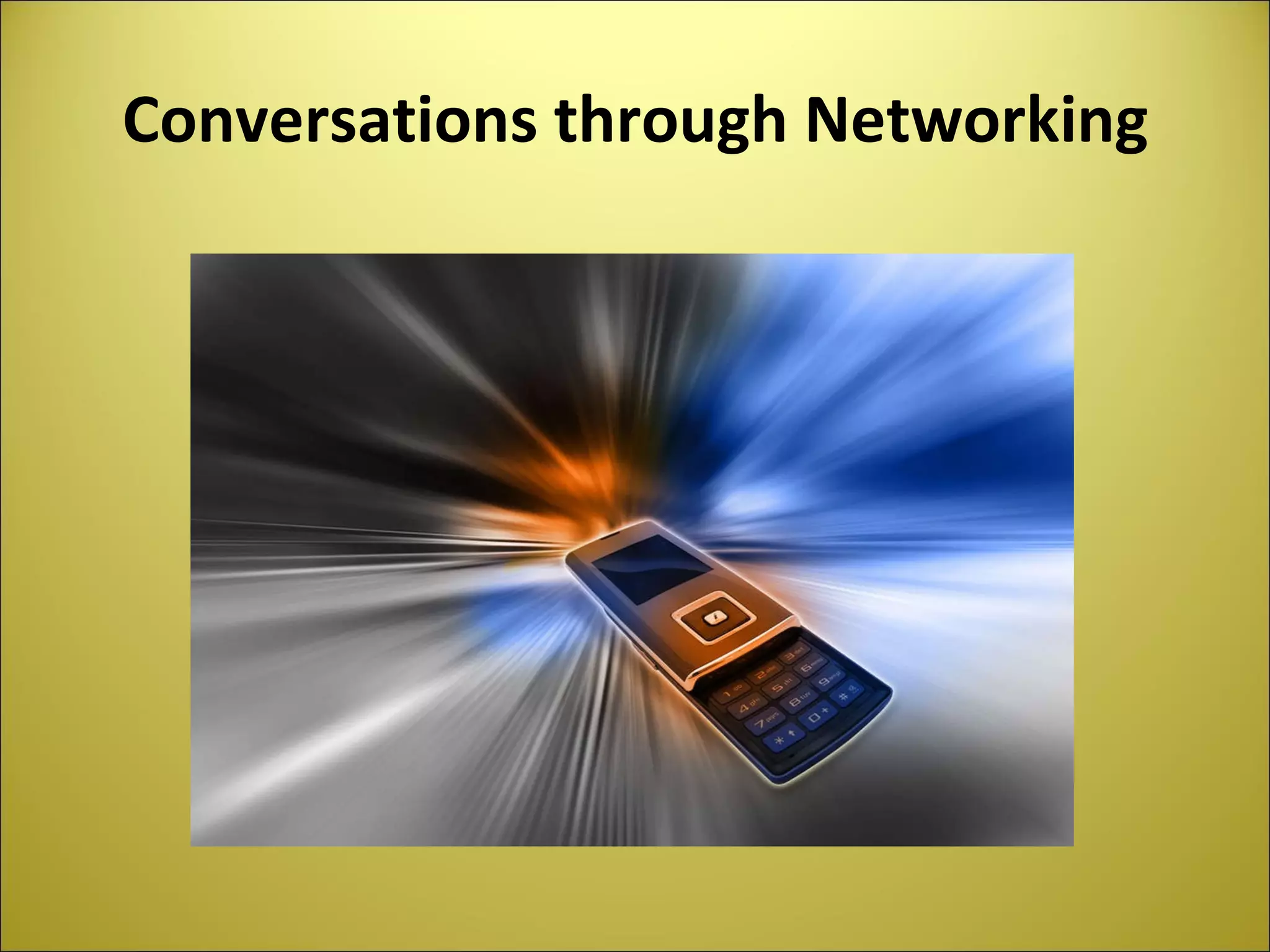 Conversations through Networking