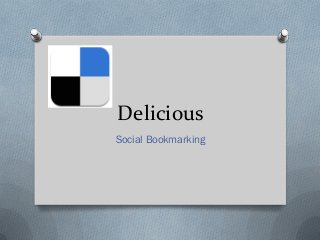 Delicious
Social Bookmarking
 