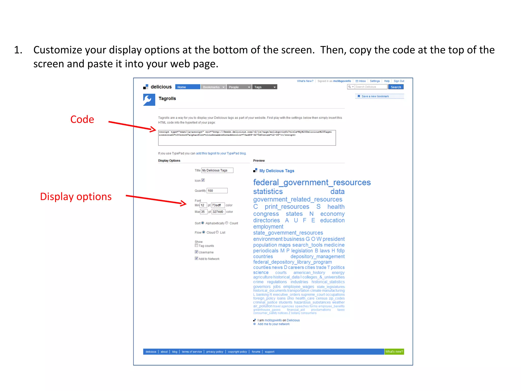 Customize your display options at the bottom of the screen. Then, copy the code at the top of the screen and paste it into your web page. Display options Code
