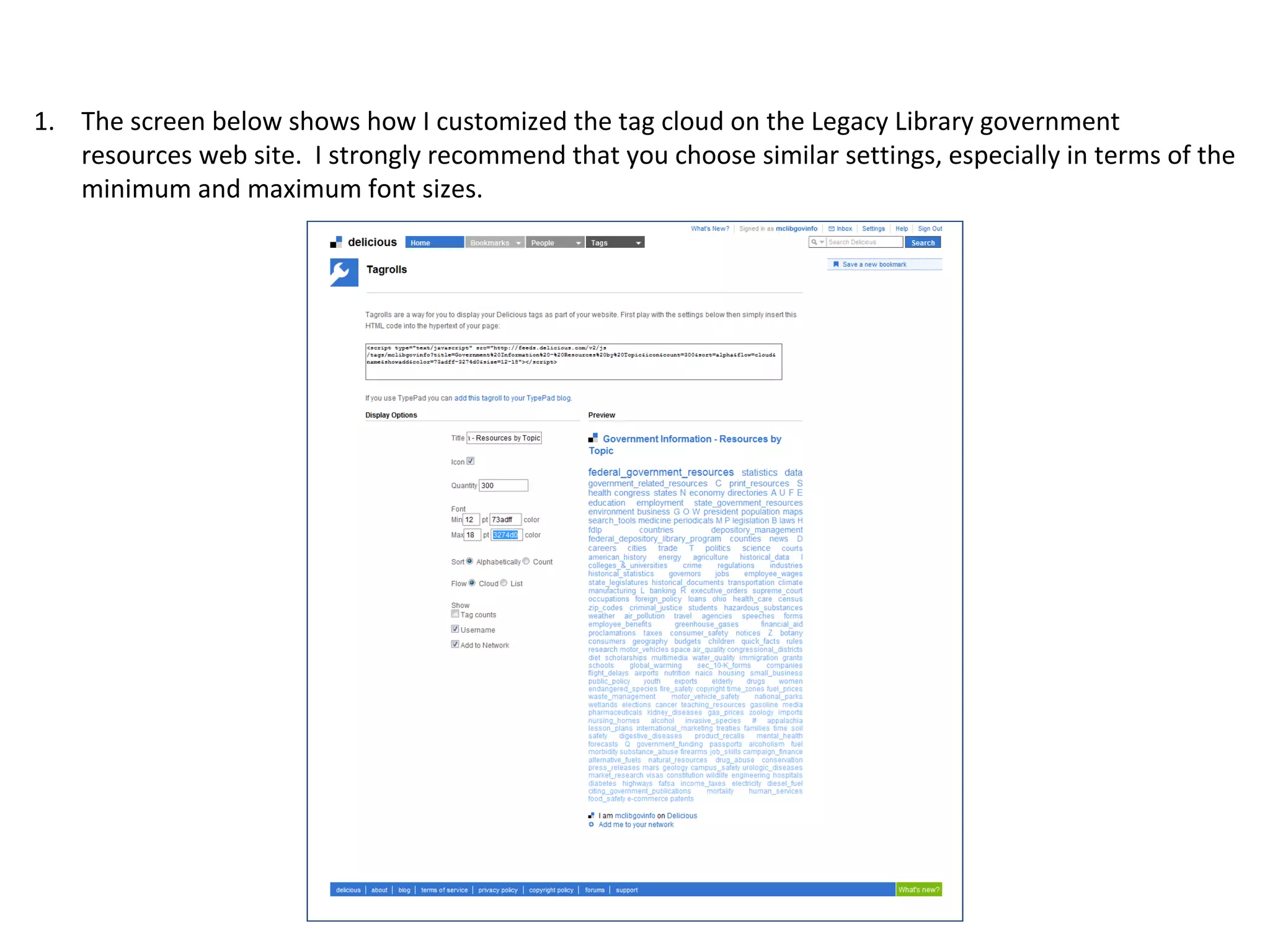 The screen below shows how I customized the tag cloud on the Legacy Library government resources web site. I strongly recommend that you choose similar settings, especially in terms of the minimum and maximum font sizes.