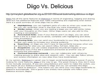 Diigo Vs. Delicious
http://primarytech.globalteacher.org.au/2010/01/09/social-bookmarking-delicious-vs-diigo/
 
