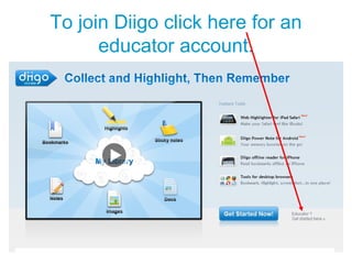To join Diigo click here for an
educator account.
 