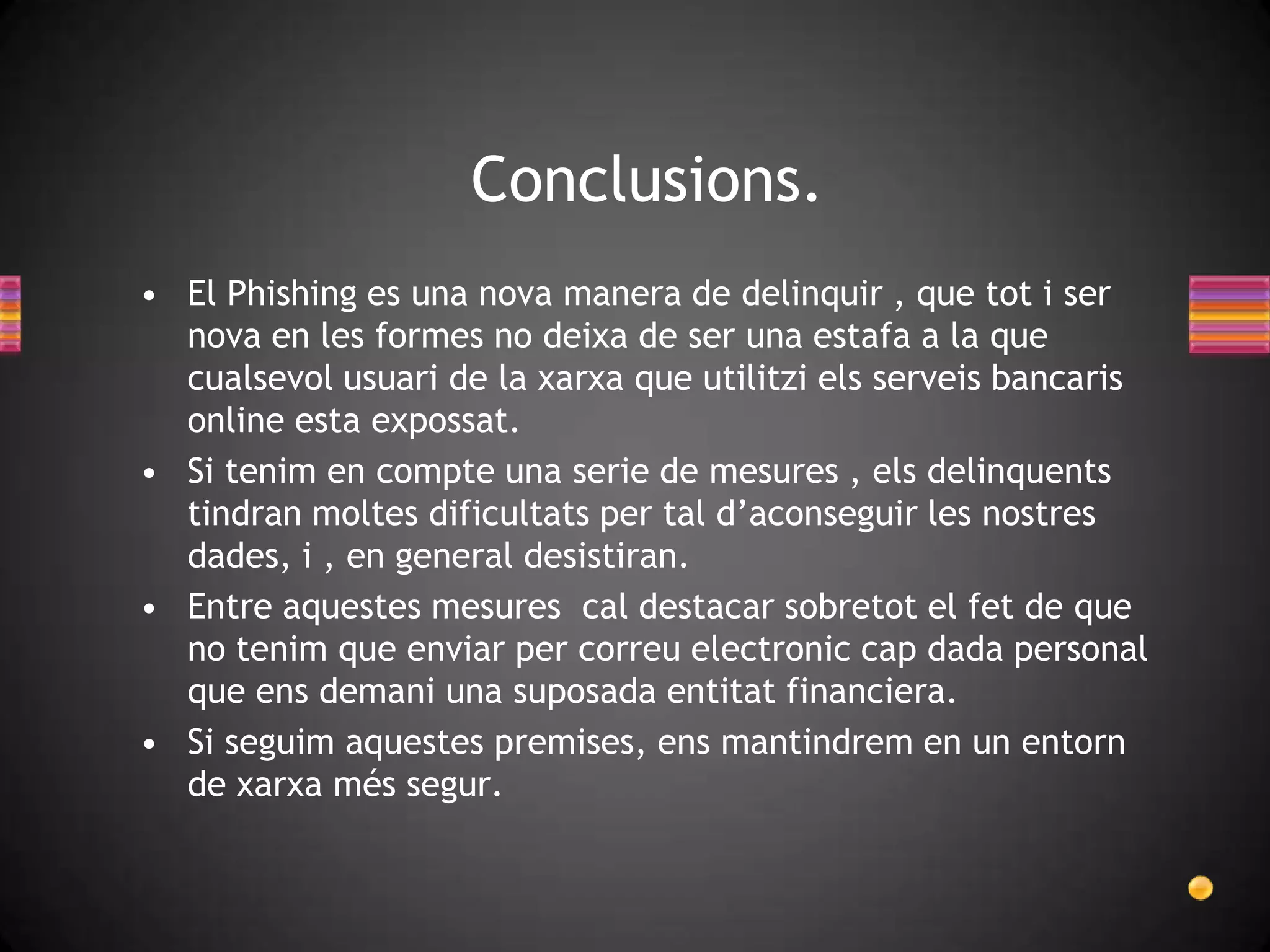 Ondenunciem si hemestat victimes d’aquestdelicte?http://www.gencat.cat/mossos/https://www.gdt.guardiacivil.es/http://www.policia.es/bit/index.htm