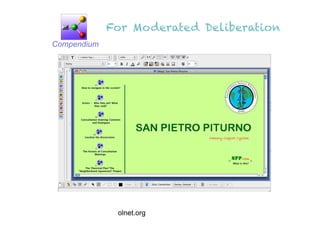 For Moderated Deliberation
Compendium




              olnet.org
 