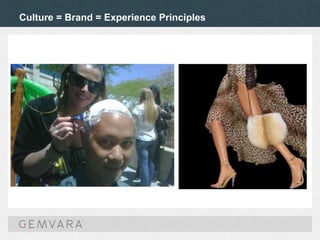 Culture = Brand = Experience Principles
 