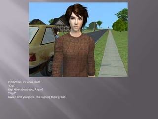 Promotion, s’il vous plait?“Oui.”Yay! How about you, Rayne?“Yep!”Aww, I love you guys. This is going to be great.