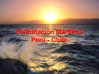 Delimitación Marítima Perú - Chile 